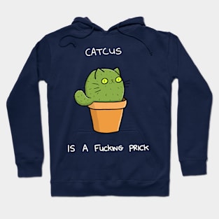 Catcus is a Prick Shirt Hoodie